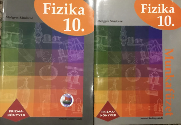 Medgyes S�ndorn� - Fizika 10. a k�z�piskol�k sz�m�ra Tank�nyv + Munkaf�zet