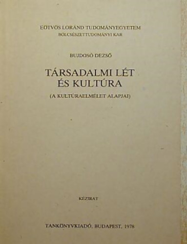 Bujdosó Dezső - Társadalmi lét és kultúra