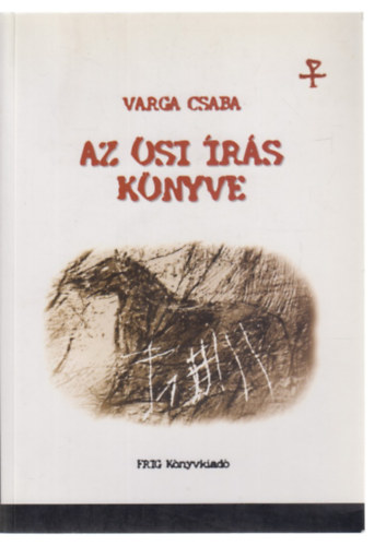 Varga Csaba - Az �si �r�s k�nyve