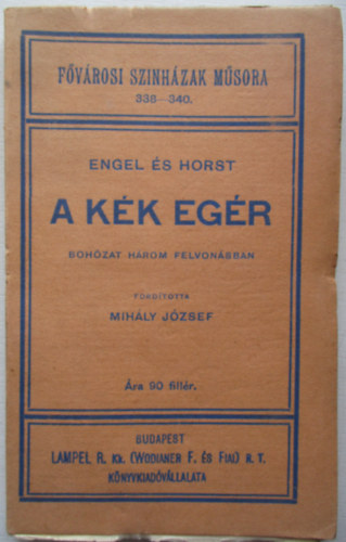 Engel s Horst - A Kk Egr (Fvrosi Szinhzak Msora 338-340)