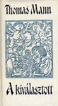 Thomas Mann - A kiv�lasztott (Mann)