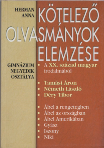 Herman Anna - K�telez� olvasm�nyok elemz�se - A XX.  sz�zad magyar irodalm�b�l (Gimn�zium 4. oszt�lya)