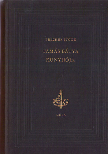 Harriet Beecher-Stowe - Tams btya kunyhja