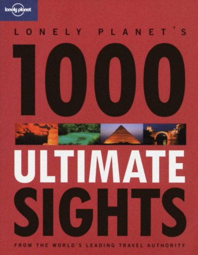 1000 Ultimate Sights - Lonely Planet
