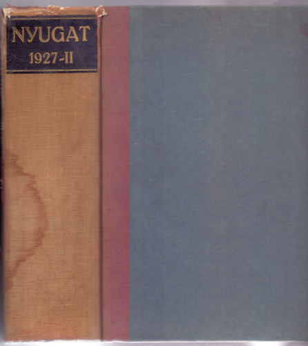 Babits Mihly, Gellrt Oszkr, Osvt Ern  (szerk.) Ignotus (fszerk.) - Nyugat 1927 - Huszadik vfolyam II. ktet (13-24. fzet)