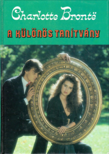 Charlotte Brontë - A különös tanítvány