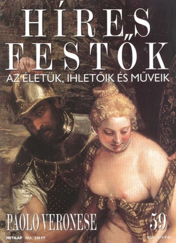 Stephen Rose  (szerk.) - Híres festők (Az életük, ihletőik és műveik) 59. szám - Paolo Veronese