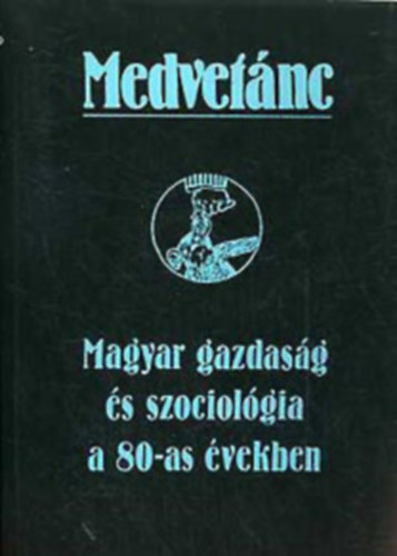 Mikls Tams  (szerk.) - Medvetnc (Magyar gazdasg s szociolgia a 80-as vekben)