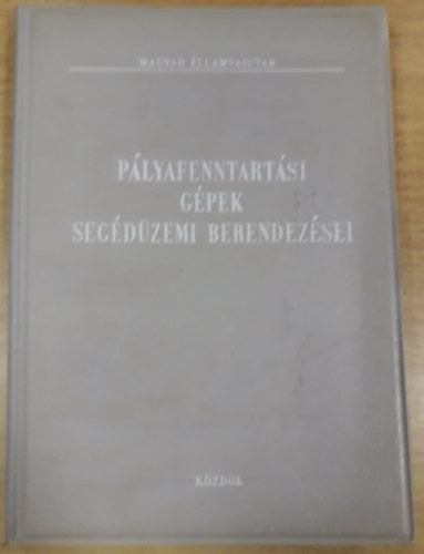 P�lyafenntart�si g�pek seg�d�zemi berendez�sei