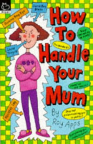Roy Apps - How To Handle Your Mum