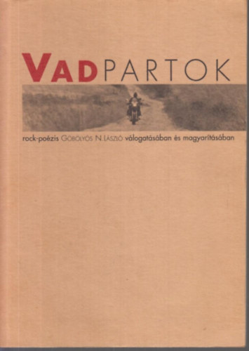 Göbölyös N. László (szerk.) - VadPartok - Rock-poézis Göbölyös N. László válogatásában és magyarításában