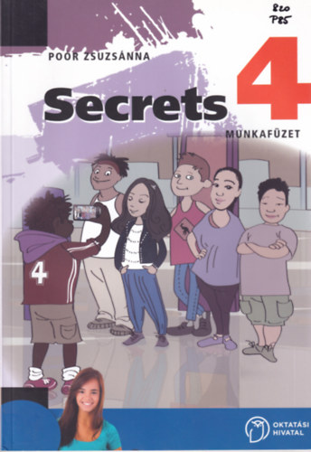 Por Zsuzsanna - Secrets 4. Munkafzet - Angol nyelvknyvsorozat ltalnos iskolsoknak