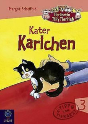 Margot Scheffold - Kater Karlchen / Tierarztin Tilly Tierlieb /