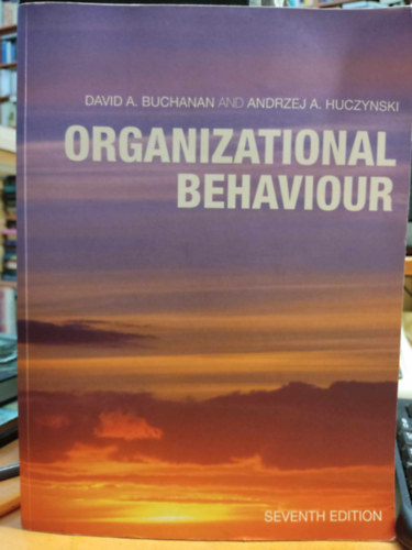 David Buchanan Anderzej Huczyski - Organizational behaviour