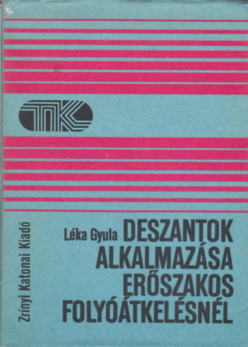 L�ka Gyula - Deszantok alkalmaz�sa er�szakos foly��tkel�sn�l (Tisztek K�nyvt�ra)