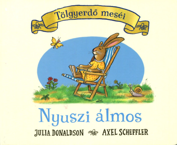 Axel Scheffler Julia Donaldson - Nyuszi lmos