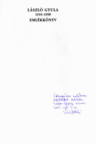 László Emőke (szerk.) Balassa Iván (szerk.) - László Gyula 1910-1998 emlékkönyv (dedikált)