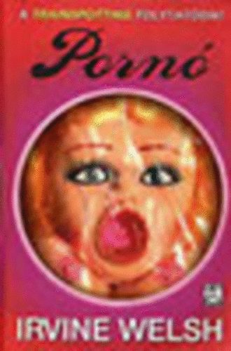 Irvine Welsh - Porn