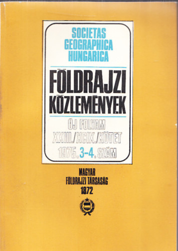 Pcsi Mrton  (fszerk.) - Fldrajzi kzlemnyek 1975/3-4.