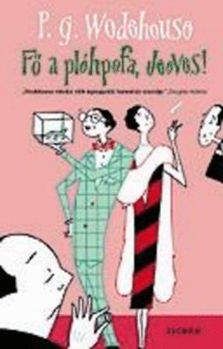Pelham Grenville Wodehouse - F a plhpofa, Jeeves!