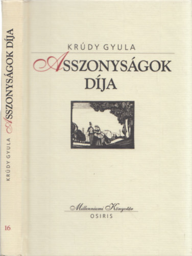 Kr�dy Gyula - Asszonys�gok d�ja (Millenniumi K�nyvt�r 16.)