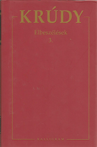 Krúdy Gyula Összegyűjtött Művei 13 - Elbeszélések 3 (1896-1897)