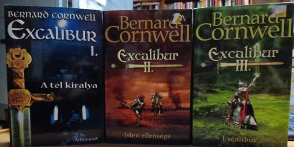 Bernard Cornwell - Excalibur I-III. (A tl kirlya + Isten ellensge + Excalibur)