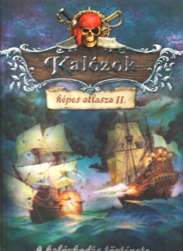 Mart Tam�s  (szerk.) - Kal�zok k�pes atlasza II. - A kal�zkod�s t�rt�nete