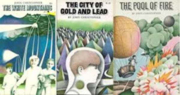 The Tripods Collection: The White Mountains; The City of Gold and Lead; The Pool of Fire; When the Tripods Came