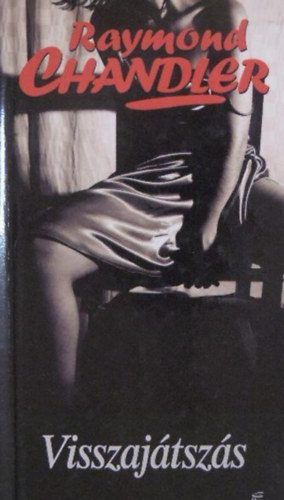 Raymond Chandler - Visszajtszs