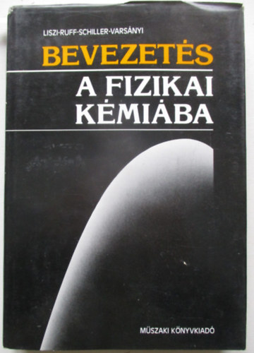 Liszi-Ruff-Schiller-Vars�nyi - Bevezet�s a fizikai k�mi�ba