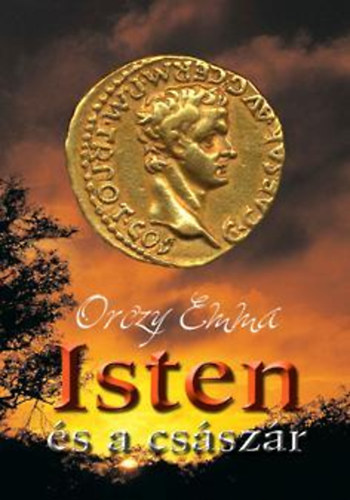 Orczy Emma B�r�n� - Isten �s a cs�sz�r