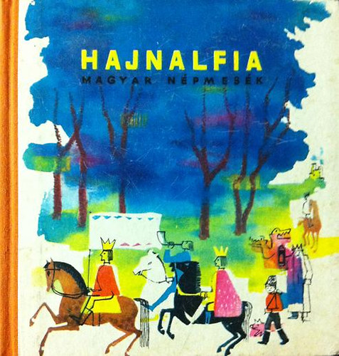 Hajnalfia - magyar n�pmes�k