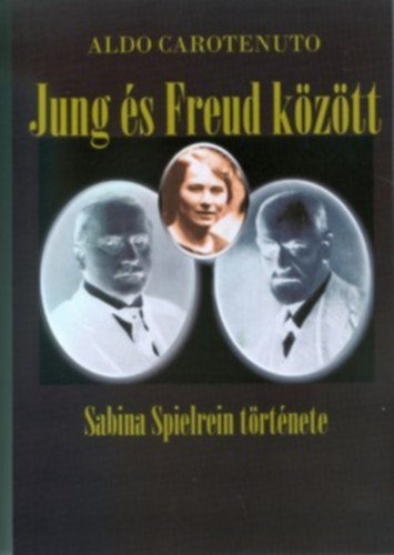 Aldo Carotenuto - Jung s Freud kztt