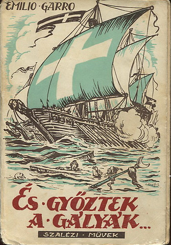 Emilio Garro - �s gy�ztek a g�ly�k