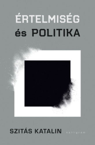 Szits Katalin - rtelmisg s politika