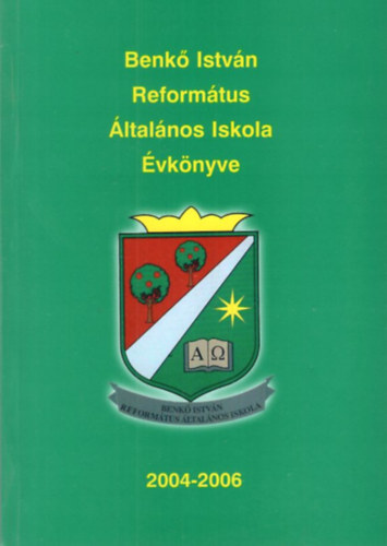 Tolnain� Bobcs�k Ibolya - Benk� Istv�n Reform�tus �ltal�nos Iskola �vk�nyve 2004-2006