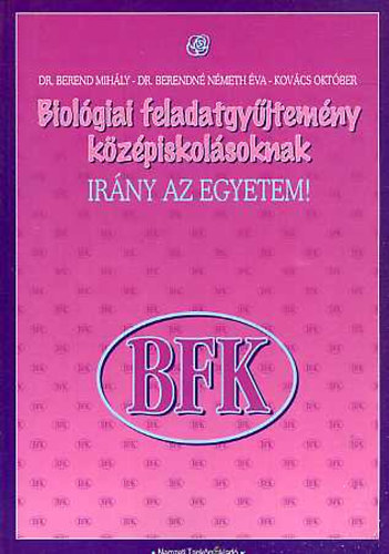 Dr. Berend-Dr. Berendin - Biolgiai feladatgyjtemny kzpiskolsoknak (irny az egyetem!)