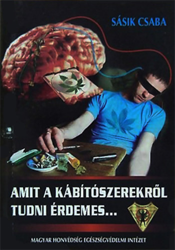 Sásik Csaba - Amit a kábítószerekről tudni érdemes...