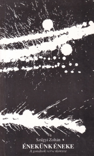 Sz�gyi Zolt�n - �nek�nk �neke - A gondolatok versesk�nyve