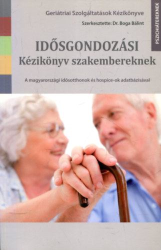 Dr. Boga Bálint - Idősgondozási kézikönyv szakembereknek