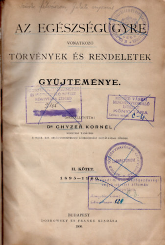 Chyzer Kornl - Az egszsggyre vonatkoz trvnyek s rendeletek gyjt. 1854-1894