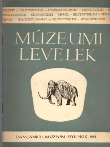  Kaposv�ri Gyula (Szerk.:) - M�zeumi Levelek 5, (1961)