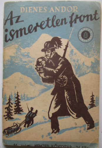 Dienes Andor - Az ismeretlen front- Pandrok s csendrk (Ht elbeszls s egy tanulmny)- Nemzeti knyvtr 56.