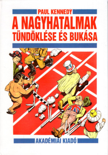 Paul Kennedy - A nagyhatalmak t�nd�kl�se �s buk�sa