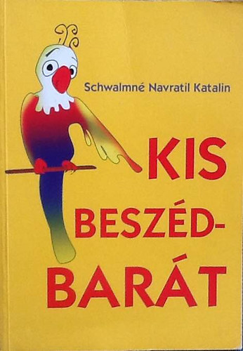 Schwalmné Navratil Katalin - Kis beszédbarát