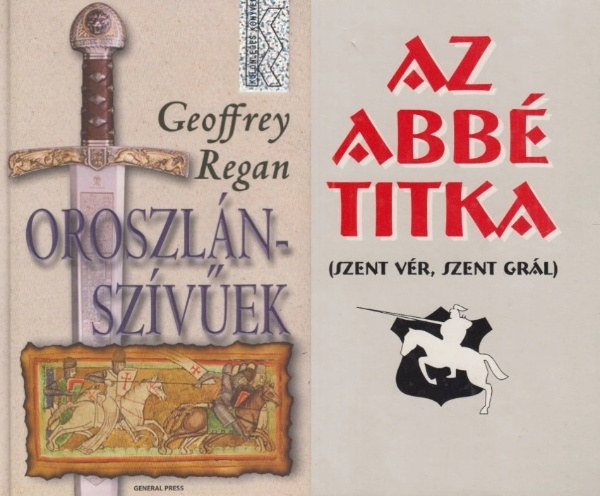 M. Baigent R. Leigh H. Lincoln Geoffrey Regan - 2 db knyv a templomos lovagok titkairl: Oroszlnszvek + Az abb titka - Szent Grl, szent vr