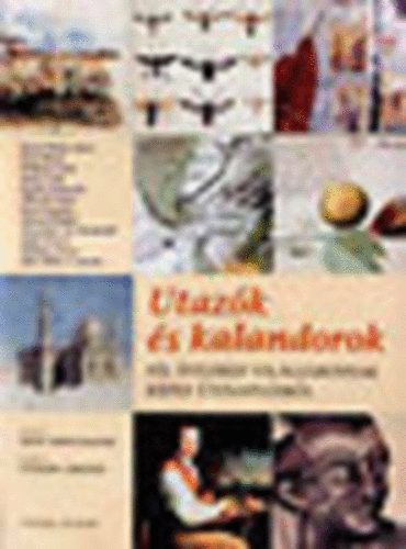 Utaz�k �s kalandorok