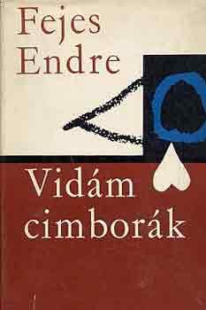 Fejes Endre - Vid�m cimbor�k