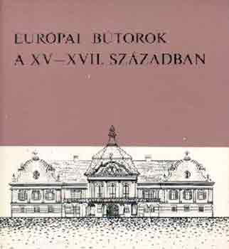 Európai bútorok a XV-XVII. században